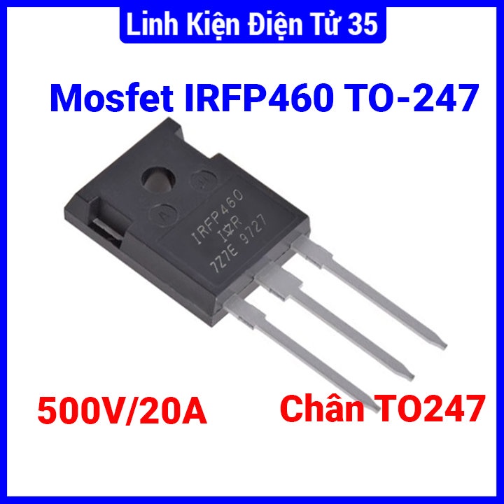 Linh kiện MOSFET IRFP460 kiểu chân TO 247 dòng 20A điện áp 500V N CH