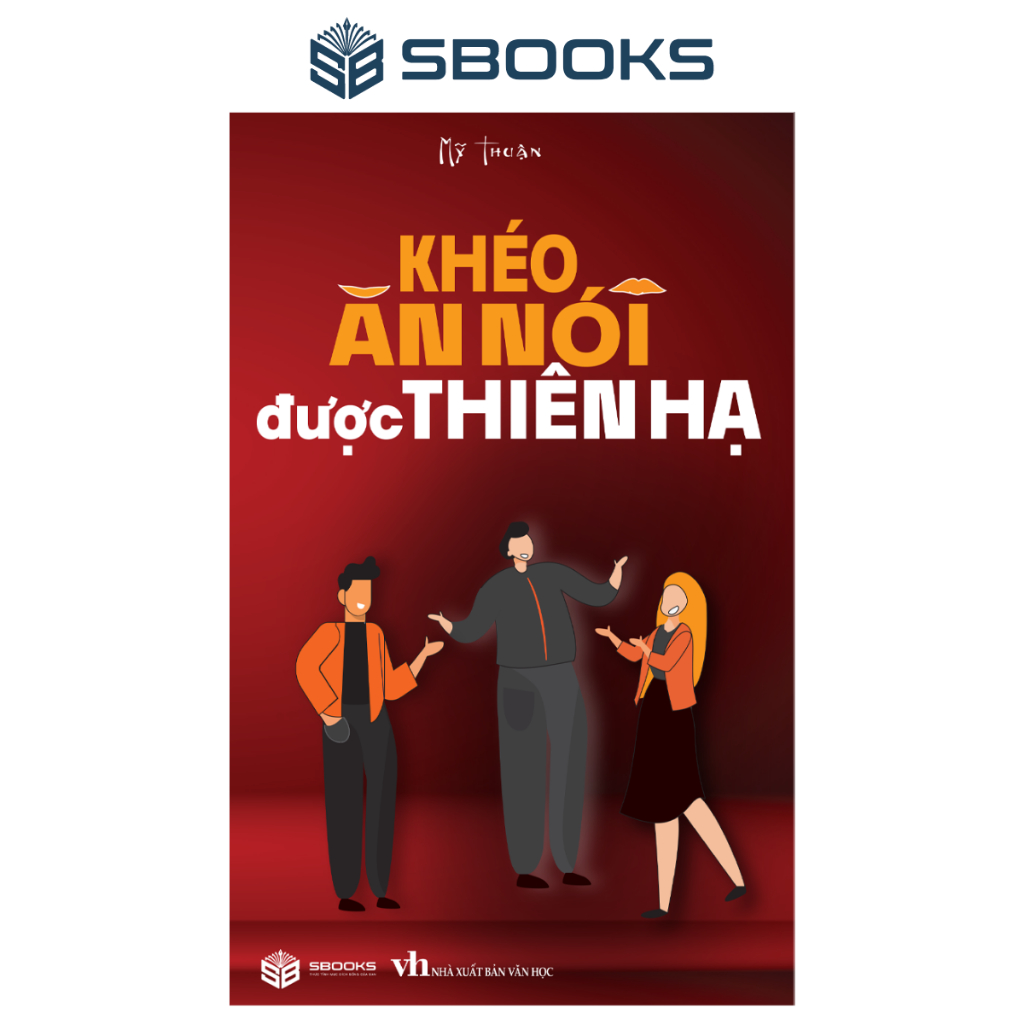 Sách Khéo Ăn Nói Được Thiên Hạ SBOOKS