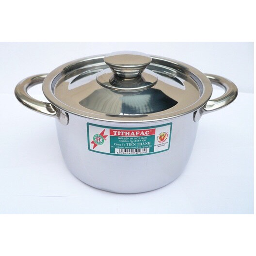 Nồi cao cấp inox Tithafac sử dụng được bếp từ,bếp ga,hồng ngoại nồi dày dặn  (14-32cm)