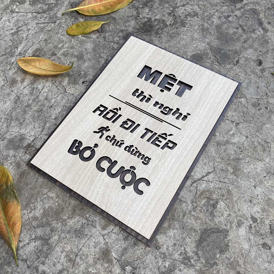 Tranh Gỗ Decor tạo động lực truyền cảm hứng  "Mệt thì nghỉ rồi bỏ cuộc"  và nhiều mẫu