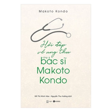 Sách - Hỏi Đáp Về Ung Thư Cùng Bác Sỹ Makoto Kondo