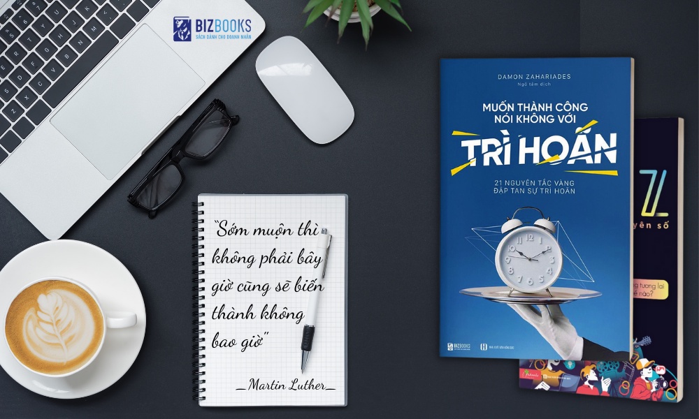 Nội dung sách Muốn Thành Công Nói Không Với Trì Hoãn
