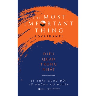 Sách - Điều quan trọng nhất - Tác giả Adyashanti