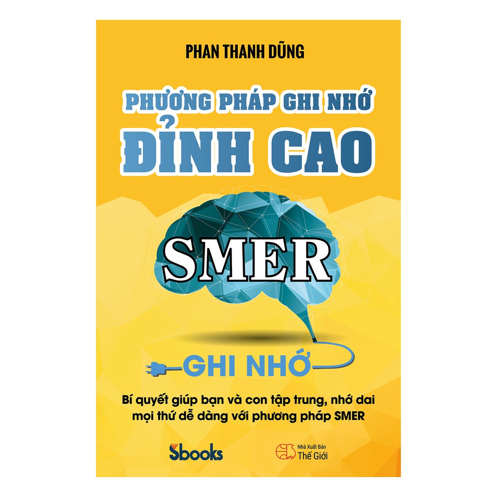 Sách - Kỹ năng sống: Phương pháp ghi nhớ đỉnh cao (Phan Thanh Dũng)