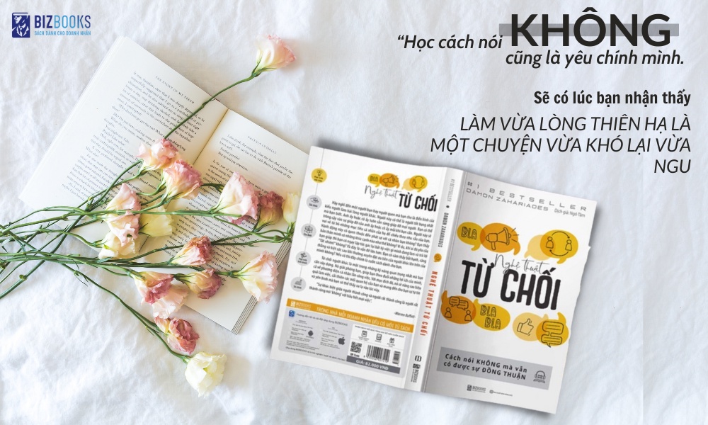 Mô tả Nghệ Thuật Từ Chối - Cách Nói Không Mà Vẫn Có Được Sự Đồng Thuận - Sách Kỹ Năng Giao Tiếp - 10