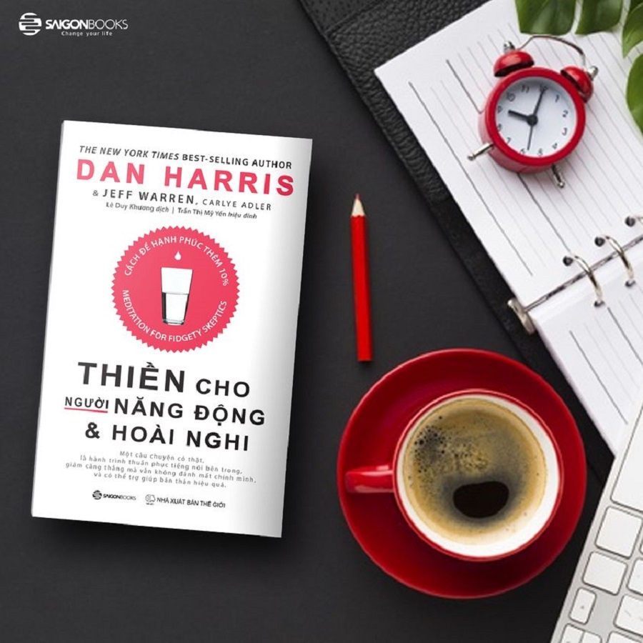 SÁCH: Thiền cho người năng động và hoài nghi (Meditation for Fidgety Skeptics) - Tác giả: Carlye Adler, Dan Harris