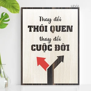 Tranh Tạo Động Lực Gỗ LEVU066 thay đổi thói quen thay đổi cuộc đời