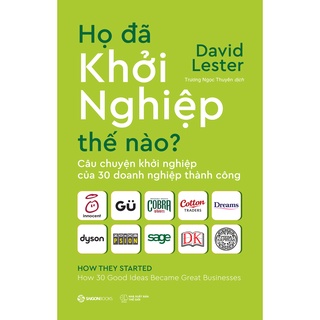 Sách - Họ Đã Khởi Nghiệp Thế Nào?: Câu chuyện khởi nghiệp của 30 doanh nghiệp thành công - Tác giả: David Lester