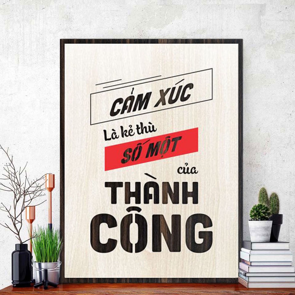 Tranh gỗ decor truyền cảm hứng "Cảm xúc là kẻ thù số một của thành công"