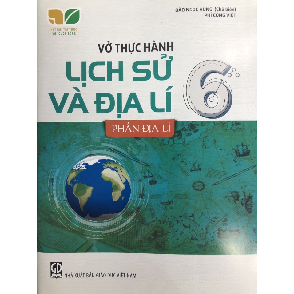 Sách - Vở thực hành Lịch Sử và Địa Lí lớp 6 - phần Địa Lí (Kết nối ...