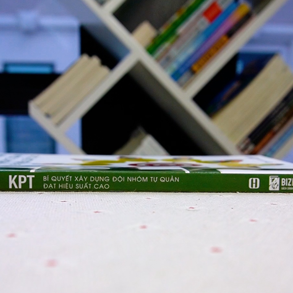Sách KPT: Bí Quyết Xây Dựng Đội Nhóm Tự Quản Đạt Hiệu Suất Cao - Kinh Tế Kinh Doanh