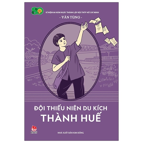 Ảnh Sách - Đội Thiếu Niên Tình Báo Bát Sắt - Đội Thiếu Niên Du Kích Thành Huế - Đội Thiếu Niên Du Kích Đình Bảng - Kim Đồng 3