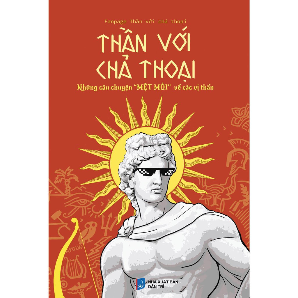 Ảnh Sách - Thần với chả Thoại Thần với chả Thoại Những câu chuyện "MỆT MỎI" về các vị thần 1