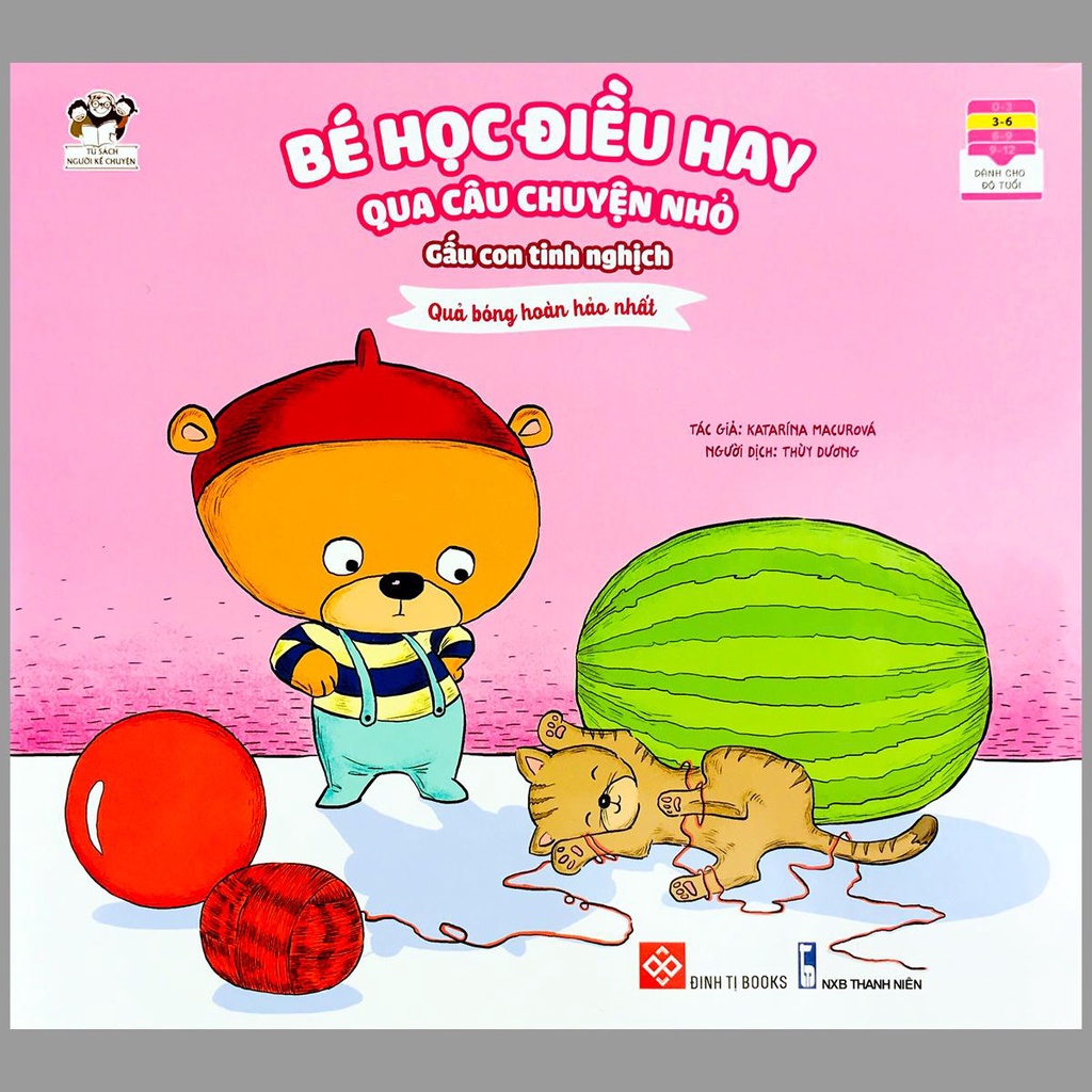 Sách - Bé Học Điều Hay Qua Câu Chuyện Nhỏ - Gấu Con Tinh Nghịch - Quả bóng hoàn hảo nhất (Dành cho trẻ em từ 3-6 tuổi)