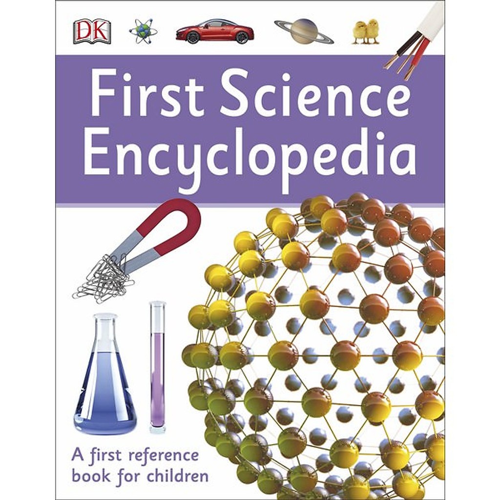 Sách First Science Encyclopedia - Kiến Thức Tổng Hợp Về Khoa Học