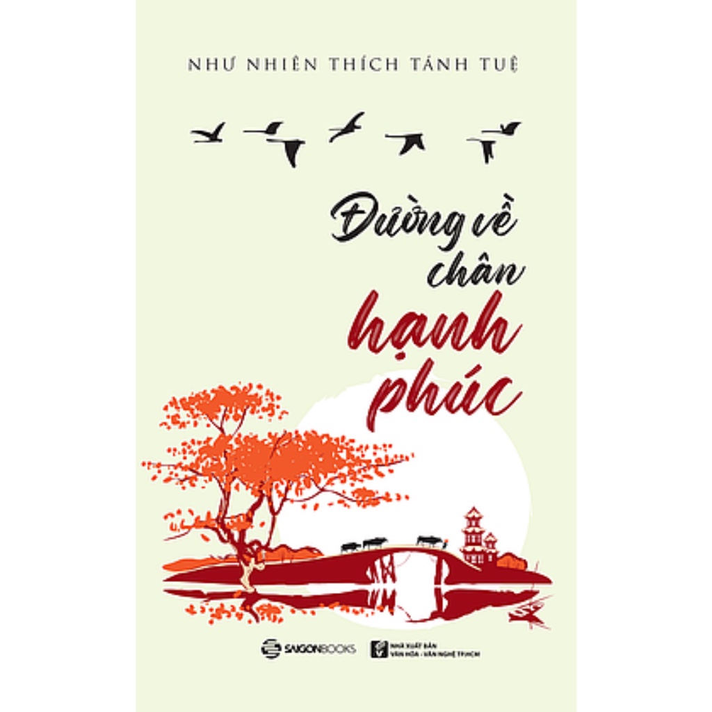 Sách -  Đường Về Chân Hạnh Phúc - Như Nhiên Thích Tánh Tuệ