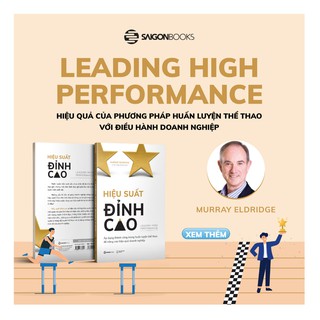 Sách - Hiệu suất đỉnh cao (Leading High Performance) - Tác giả Murray Eldridge
