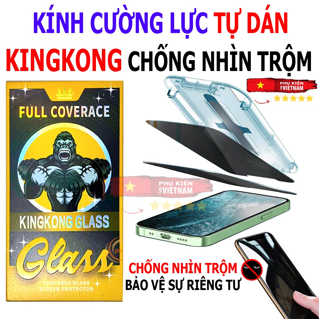 Kính Cường lực TỰ DÁN KINGKONG CHỐNG NHÌN TRỘM full màn iphone X/ XS/ XR/ XS MAX/ 11/ 12/ 13/ 14 promax