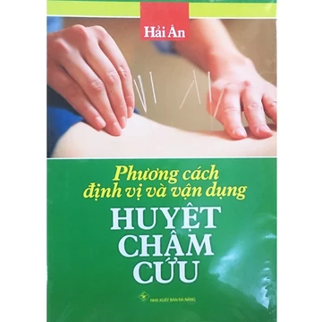 Sách - Phương Cách Định Vị Và Vận Dụng Huyệt Châm Cứu