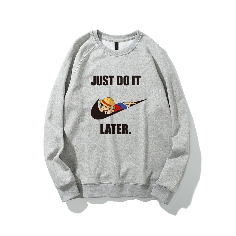 Áo Sweater HappyFamily Just Do It Later Họa Tiết Luffy Chất Cotton 100 Cao Cấp