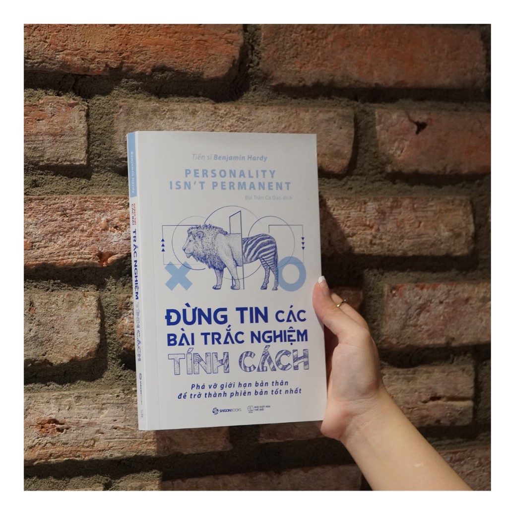 SÁCH: Đừng tin các bài trắc nghiệm tính cách (Personality isn’t permanent) - Tác giả Benjamin Hardy