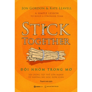 Sách - Đội nhóm trong mơ - Tác giả Jon Gordon , Kate Leavell