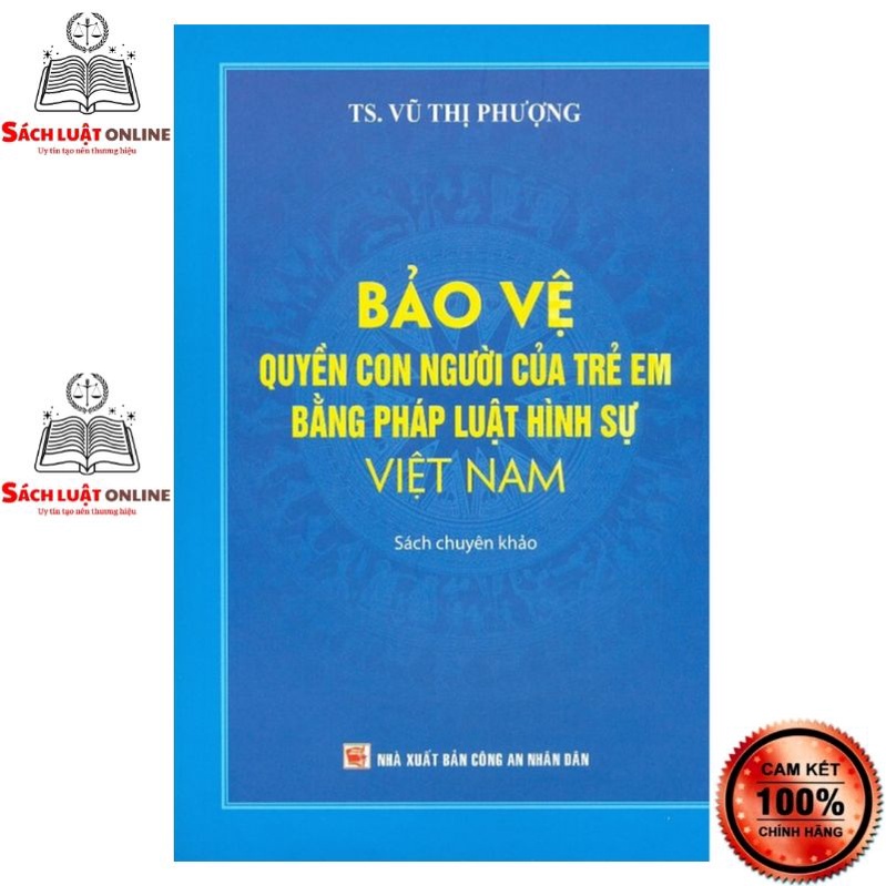 Sách - Bảo vệ quyền con người của trẻ em bằng pháp luật hình sự Việt Nam (NXB Công an nhân dân)