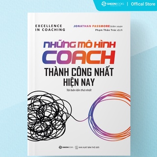 Sách - Những Mô Hình Coach Thành Công Nhất Hiện Nay (Excellence In Coaching) - Jonathan Passmore