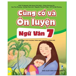 Sách - Củng Cố Và Ôn Luyện Ngữ Văn Lớp 7 - Theo chương trình GDPT mới - ndbooks
