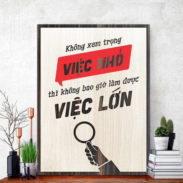 Tranh gỗ decor truyền cảm hứng "Không xem trọng việc nhỏ thì không bao giờ làm được việc lớn"