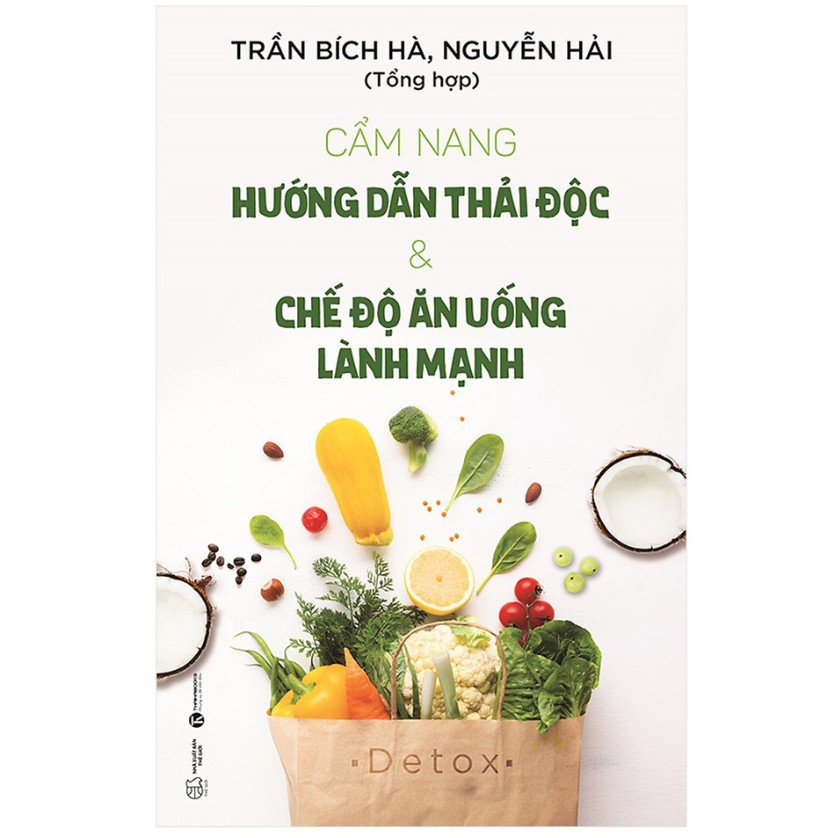 [Mã BMLTB35 giảm đến 35K đơn 99K] Sách - Cẩm Nang Hướng Dẫn Thải Độc & Chế Độ Ăn Uống Lành Mạnh