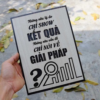 Tranh gỗ decor truyền cảm hứng "Không nếu lý do - Chỉ show kết quả - Không nêu vấn đề - Chỉ nói về giải pháp"