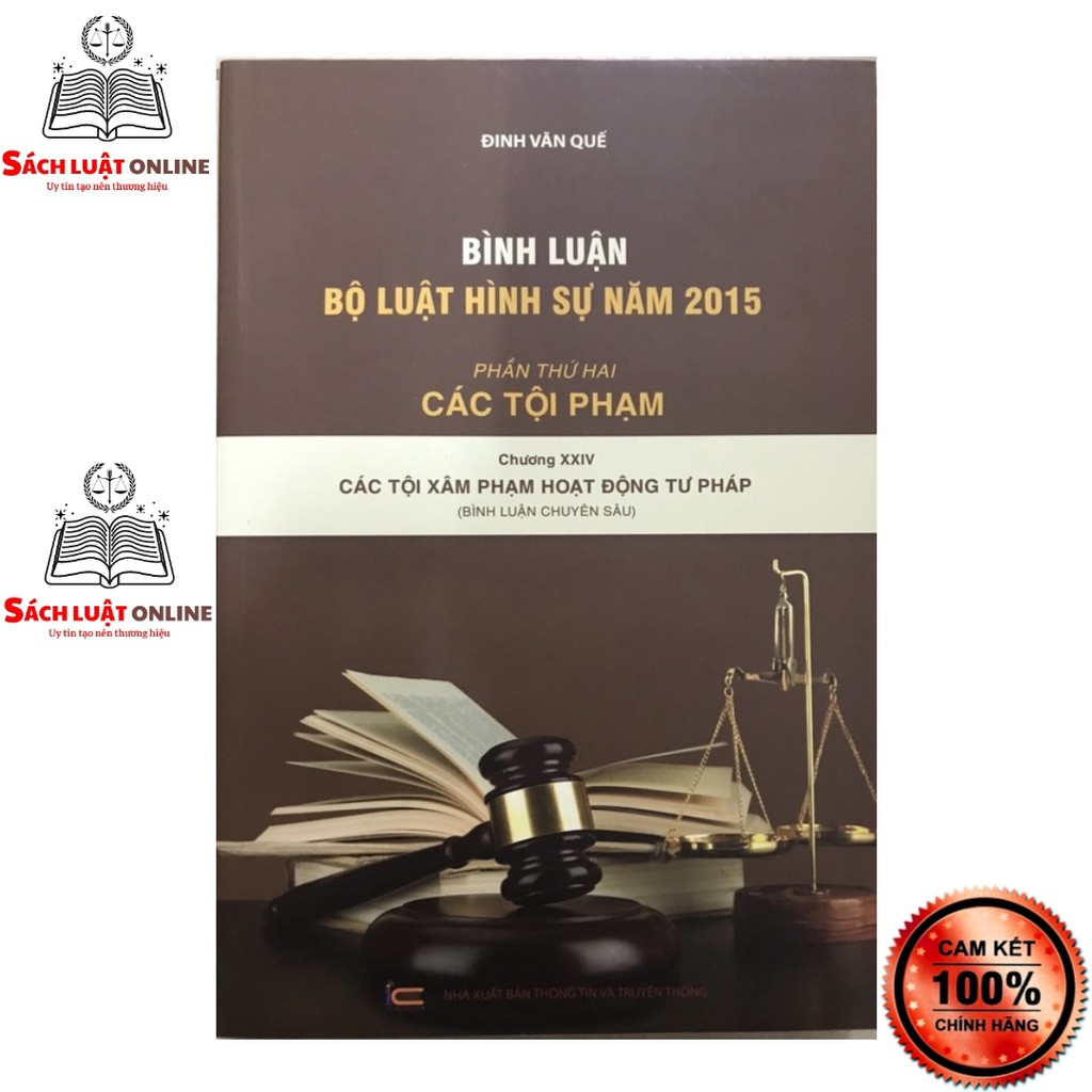 Sách - Bình Luận Bộ Luật Hình Sự Năm 2015 - Chương XXIV: Các tội xâm phạm hoạt động tư pháp