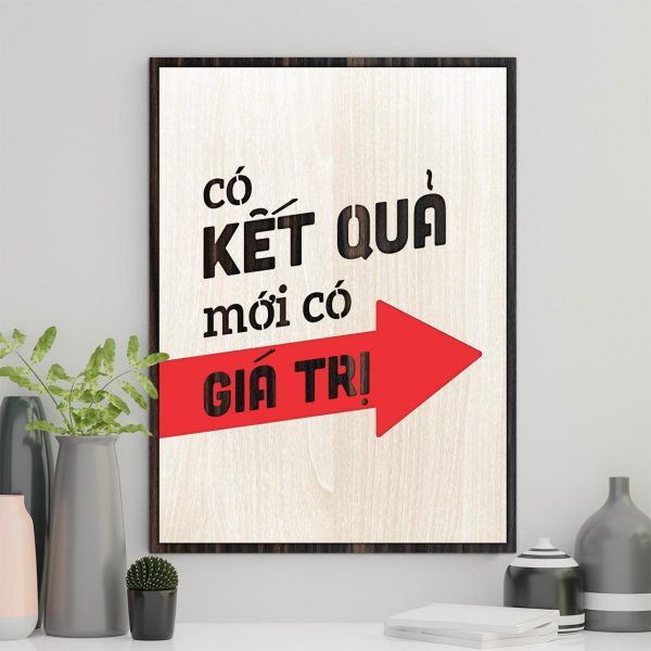 Tranh gỗ decor truyền cảm hứng "Có kết quả mới có giá trị"
