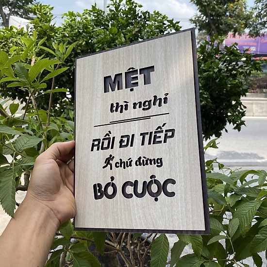 Tranh Gỗ Decor tạo động lực truyền cảm hứng  "Mệt thì nghỉ rồi bỏ cuộc"  và nhiều mẫu