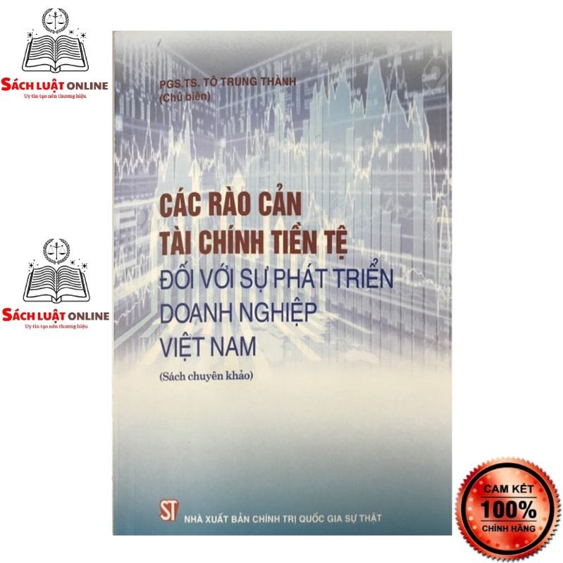 Sách - Các rào cản tài chính tiền tệ đối với sự phát triển doanh nghiệp Việt Nam