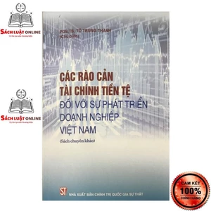 Sách - Các rào cản tài chính tiền tệ đối với sự phát triển doanh nghiệp Việt Nam
