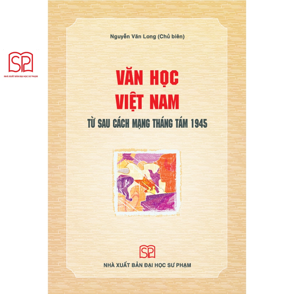 [Mã BMLTB35 giảm đến 35K đơn 99K] Sách - Văn học Việt Nam từ sau Cách mạng tháng 8 1945 - NXB Đại học Sư phạm