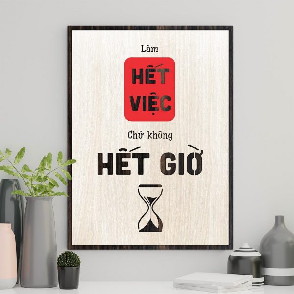 Tranh gỗ decor truyền cảm hứng "Làm hết việc chứ không hết giờ"