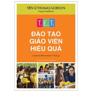 Sách T.E.T – Đào tạo giáo viên hiệu quả - Sổ tay những phương pháp xử lý nhân văn những vấn đề trong lớp học