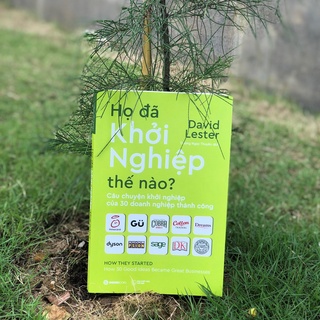 Sách - Họ Đã Khởi Nghiệp Thế Nào?: Câu chuyện khởi nghiệp của 30 doanh nghiệp thành công - Tác giả: David Lester