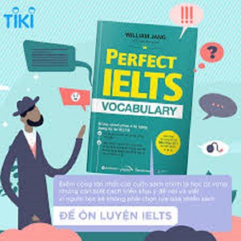 Ảnh Sách - Perfect IELTS Vocabulary - Bí Kíp Chinh Phục 4 Kỹ Năng Trong Kỳ Thi IELTS 2