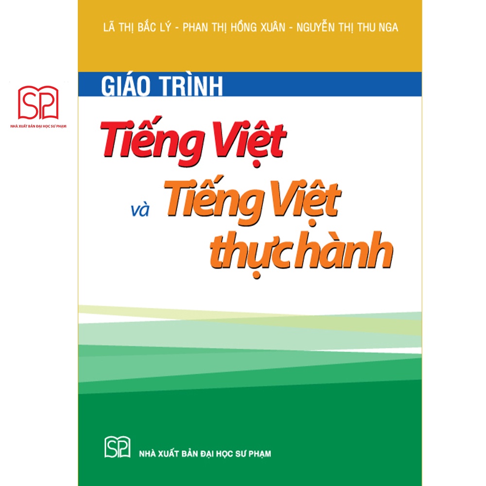 [Mã BMLTB35 giảm đến 35K đơn 99K] Sách - Giáo trình Tiếng Việt và Tiếng Việt thực hành - NXB Đại học Sư Phạm
