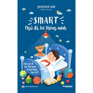 BIZBOOKS - Sách SMART - Ngủ đủ, bé thông minh: Làm thế nào để tạo thói quen ngủ cho trẻ?