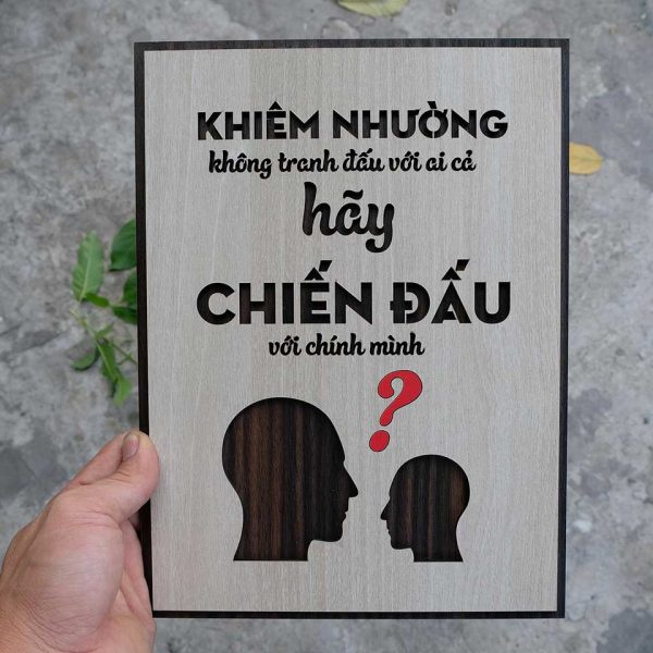 Tranh gỗ decor truyền cảm hứng "Khiêm nhường không tranh đấu với ai cả - Hãy chiến đấu với chính mình"