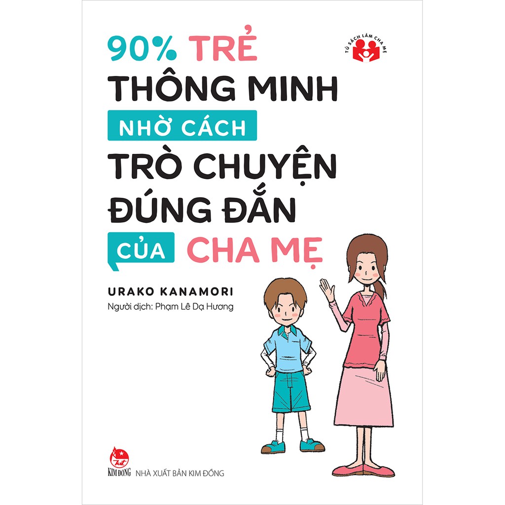 Sách 90% Trẻ Thông Minh Nhờ Cách Trò Chuyện Đúng Đắn Của Cha Mẹ NXB Kim Đồng