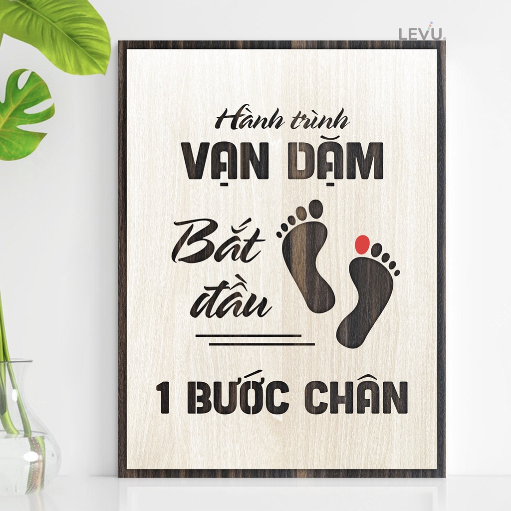 [Hành trình vạn dặm bắt đầu 1 bước chân] Tranh treo tường Gỗ tạo động lực LEVU008