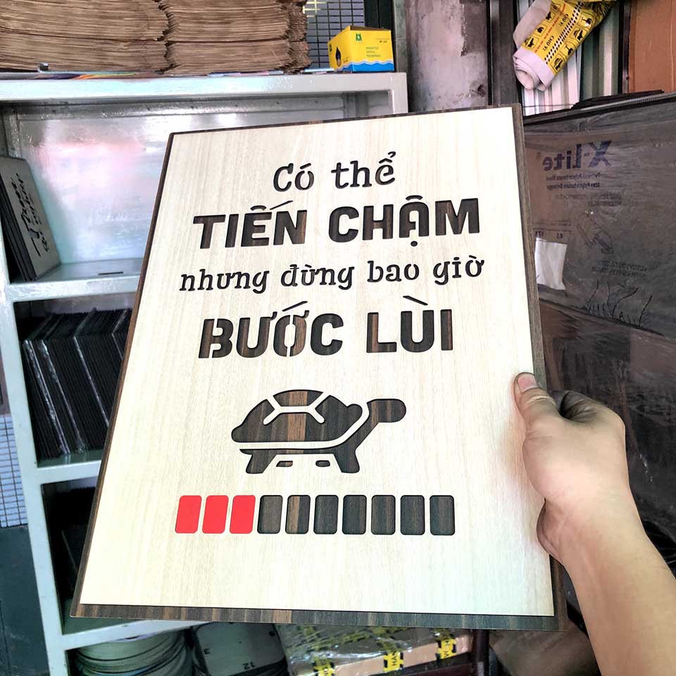 Tranh gỗ decor truyền cảm hứng"Có thể tiến chậm nhưng đừng bao giờ bước lùi"