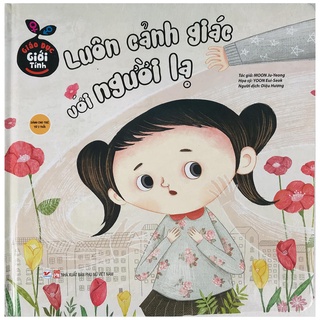 Sách - Giáo Dục Giới Tính: Luôn Cảnh Giác Với Người Lạ, Khác Biệt Giới Tính ... (lẻ tùy chọn)