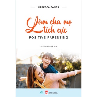 Sách Làm cha mẹ tích cực - Quảng Văn Books